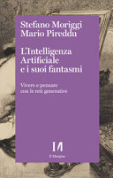 Couverture L'intelligenza artificiale e i suoi fantasmi : vivere e pensare con le reti generative
