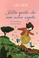 Cover  Tutto quello che non avevo capito : una bambina e basta cresce