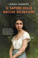 Cover  Il sapore delle bacche selvatiche : romanzo
