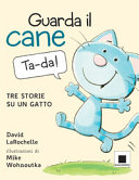Cover  Guarda il cane : tre storie su un gatto