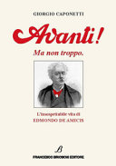 Cover  Avanti! Ma non troppo : l'insospettabile vita di Edmondo De Amicis