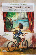 Cover  La mafia nello zaino : il bimbo, il nano e l'assassino