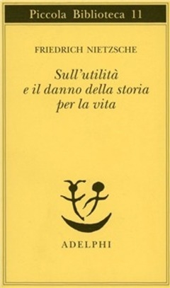 Couverture Sull'utilità e il danno della storia per la vita