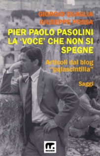 Cover  Pier Paolo Pasolini, la voce che non si spegne : articoli dal blog pqlascintilla
