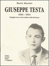 Cover  Giuseppe Testa, 1924-1944 : medaglia d'oro al valor militare della Resistenza