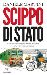 Couverture Scippo di stato : [così ci hanno rubato strade, ferrovie, Poste e servizi essenziali]