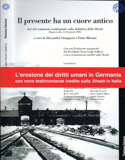 Couverture Il presente ha un cuore antico : atti del seminario residenziale sulla didattica della Shoah (Bagnacavallo, 16-18 gennaio 2003)