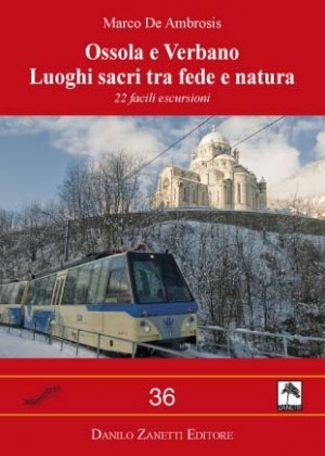 Couverture Ossola e Verbano : luoghi sacri tra fede e natura : 22 facili escursioni