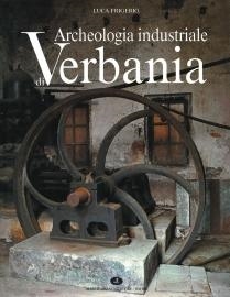 Couverture Archeologia industriale di Verbania : il secolo d'oro dei cotonifici